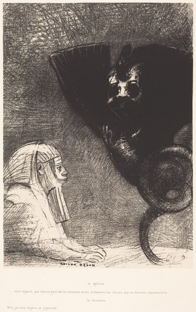 Le Sphynx...mon regard que rien ne peut devier, demeure tendu a travers les choses sur un horizon inaccessible. La Chimere: Moi,Je suis legere et joyeuse (The Sphinx: "My gaze, which nothing can deflect, passes through the things and remains fixed on an inaccessible horizon." The Chimera: "I am weightless and joyful")