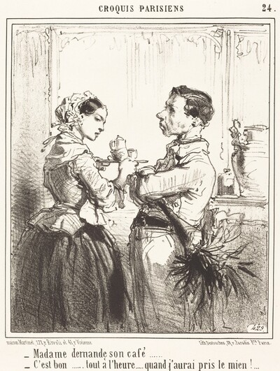 Madame demande son café
