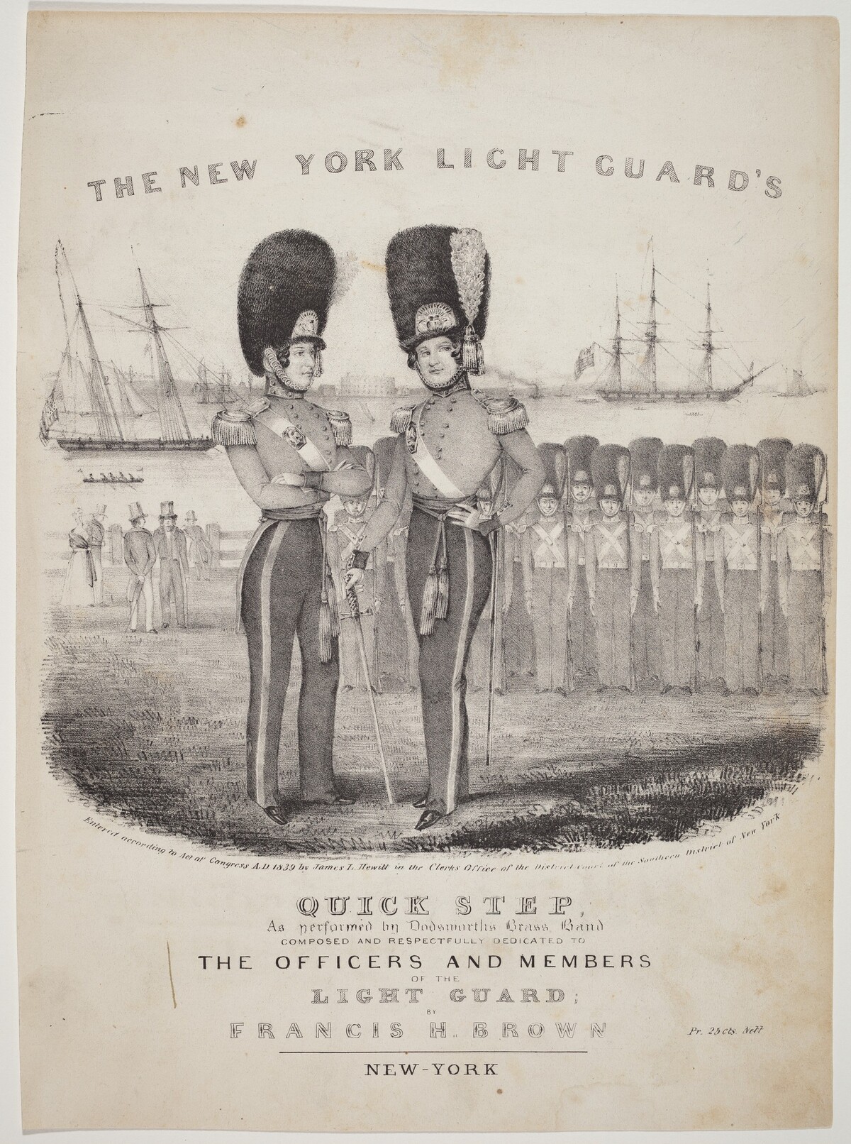 The New York Light Guard's Quick Step: As Performed by Dodworth's Brass Band. Composed and Respectfully Dedicated to the Officers and Members of the Light Guard; by Francis H. Brown by Nathaniel Currier